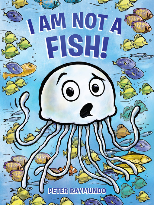 Title details for I Am Not a Fish! by Peter Raymundo - Wait list